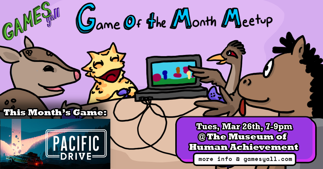 Game of the Month Meetup, featuring Pacific Drive