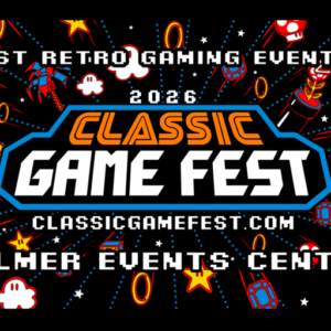 Classic Game Fest 2026: July 24 to 26, Palmer Events Center.