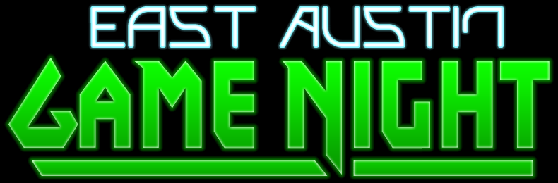 East Austin Game Night, because it's not really North if it's out by Manor.