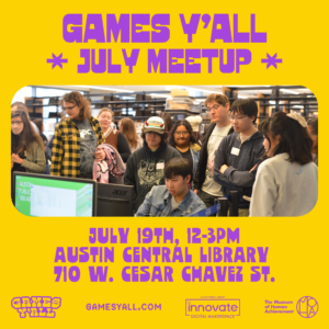 Games Y'all July Meetup, Austin Central Library Innovation Lab